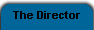 The Director